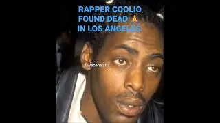 Rapper Coolio pronounced dead in Los Angeles " Was Found Unconscious 🙏