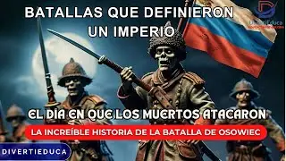 EL DÍA EN QUE LOS MUERTOS ATACARON: LA INCREÍBLE HISTORIA DE LA BATALLA DE OSOWIEC