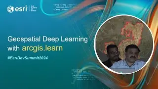 Geospatial Deep Learning with arcgis.learn | 