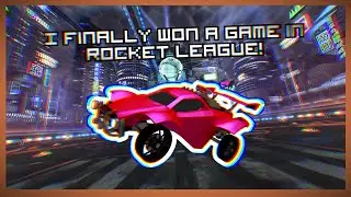 I Finally WON A Game In Rocket League!