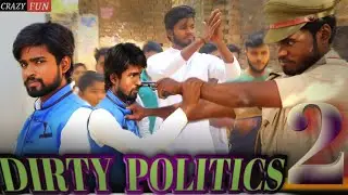 Dirty Politics 2 | Crazy Fun | Chunavniti | Niraj Rao