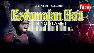 Adi Bing Slamet - Kedamaian Hati (cover musik karaoke )