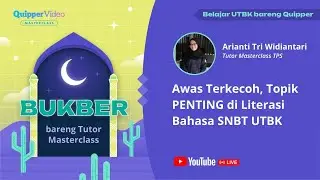 Live Class BUKBER: Awas Terkecoh, Topik PENTING di Literasi Bahasa SNBT UTBK