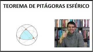 CURIOSIDADES - 42 - Teorema de Pitágoras esférico (1/2)