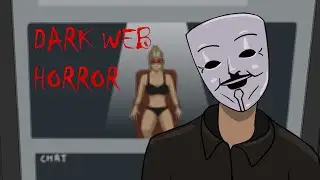 True Dark Web Horror Stories Animated