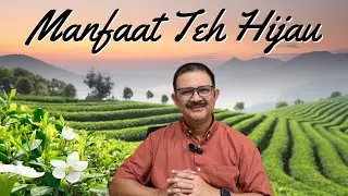 MANFAAT TEH HIJAU UNTUK KESEHATAN!