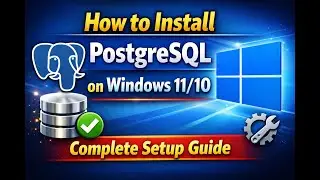How to Install PostgreSQL on Windows 11/10 | Complete Setup Guide