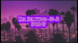 Mrs. Hollywood - GO-JO/Speed up/ Lyrics