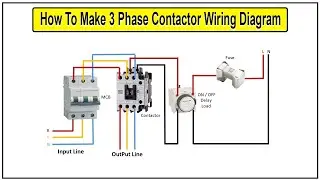 How To Make 3 Phase Contactor Wiring Diagram With Timer Connection | Timer