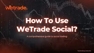 How To Use WeTrade Social?