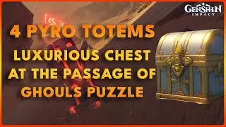 4 Pyro Totems at Passage of Ghouls Puzzle Guide - Luxurious Chest - Genshin Impact