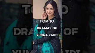Top 10 Dramas Of Yumna Zaidi 💥😍 