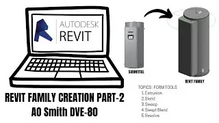 AO Smith Heater Revit Family creation PART-2 / Tools- Extrusion, Blend, Sweep, Swept Blend, Revolve