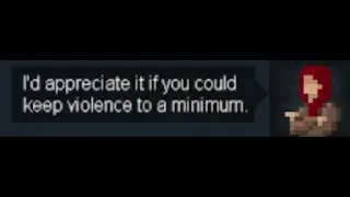 "I'd appreciate it if you could keep violence to a minimum."