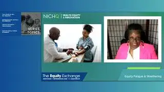 NICHQ's Equity Exchange: S1 E3 (FULL) Combating Weathering + Equity Fatigue