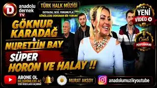 Göknur Karadağ - Nurettin Bay - Süper Horon ve Halay !!