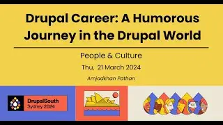Drupal Career: A Humorous Journey in the Drupal World / People & Culture / Amjadkhan Pathan