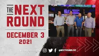 The Next Round - December 3, 2021