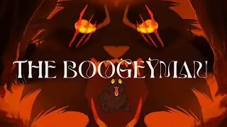 THE BOOGEYMAN|EDIT|WARRIORS CATS