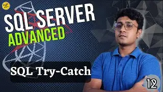 Try Catch in SQL Server | RAISERROR Function | Error Handling | SQL Server Advanced (বাংলা) - #12