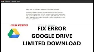 Fix Google Drive: Sorry, you Can’t view or Download this file error