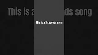 this is a 3 seconds song #shorts #shorts #shorts