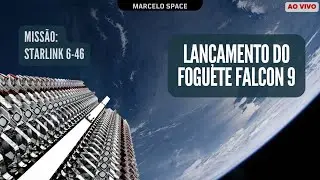 LANÇAMENTO DO FOGUETE FALCON 9 - Starlink 6-46