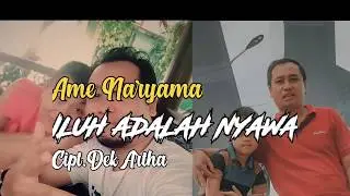 iLuh adalah nyawa_Ame naryama (video lirik official)