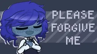 PLEASE FORGIVE ME || UTY: Tainted Waters AU