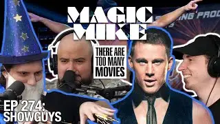 274. Magic Mike | Showguys
