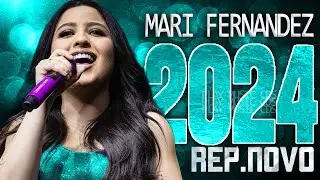 MARI FERNANDEZ 2024 ( REPERTÓRIO NOVO 2024 ) CD NOVO - MÚSICAS NOVAS