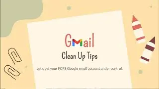 Gmail Clean Up Tips: Deleting Emails, Creating Labels, & Setting Up Filters (Rules)