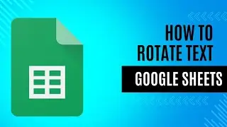How to Rotate Text in Google Sheets