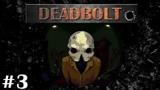 DeadBolt - Let's Reap #3 | Ass grinding oO