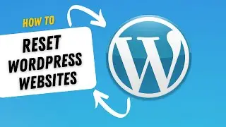 How to Reset WordPress Websites to Default