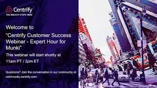 Centrify Customer Success Webinar - Expert Hour for Munki