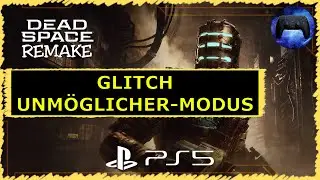 GLITCH UNMÖGLICHER-MODUS | Dead Space Remake PS5