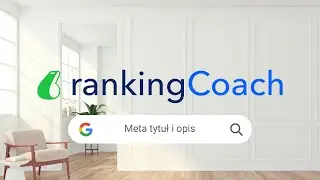 Poradnik rankingCoach: Czym są Metatytuły i Opisy i dlaczego sąone tak ważne dla SEO?