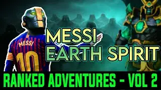 Messi Earth Spirit - Ranked Adventures Vol 2 [DOTA 2]