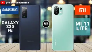 Samsung Galaxy S20 FE Vs Xiaomi Mi 11 Lite 5G