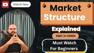 MARKET STRUCTURE SIMPLIFIED | HOW TO EASILY understand Market Structure in HINDI | SMC MADE EASY