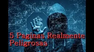 Top: 5 paginas realmente peligrosas