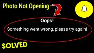 Save Photo Snapchat Something Went Wrong Problem Solve 2024