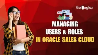 Managing Users and Roles in Oracle Sales Cloud | GoLogica