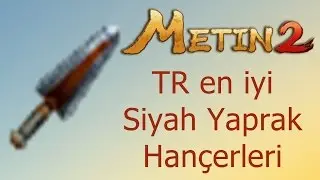 Metin2 TR en iyi Siyah Yaprak Hançerleri