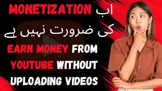 Earn Money on YouTube Without Making Videos | No Need to Monetize Channel | Pro Earning Info
