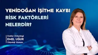 Yenidoğan İşitme Kaybı Risk Faktörleri Nelerdir?