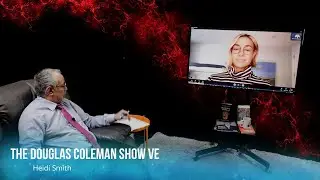 The Douglas Coleman Show VE with Heidi Smith