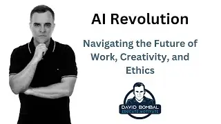 AI Revolution: Navigating the Future of Work, Creativity, and Ethics