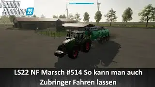 LS22 NF Marsch #514 So kann man auch Zubringer Fahren lassen